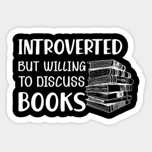 Book - Introverted but willing to discuss books Sticker